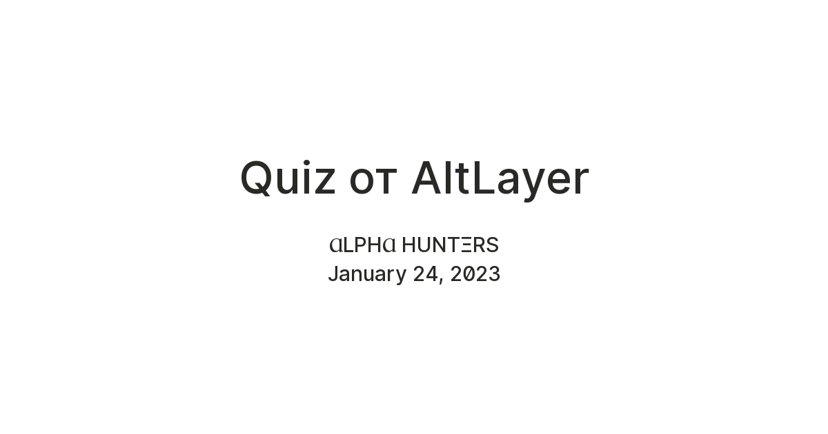 Quiz от AltLayer (Обновление!!!) — Teletype