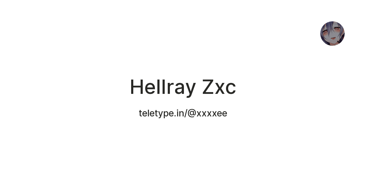 Hellray Zxc — Teletype
