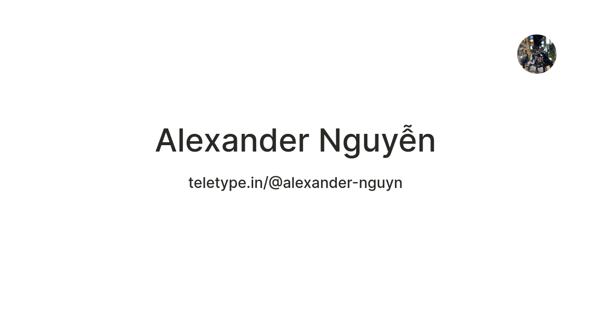 Alexander Nguyễn — Teletype