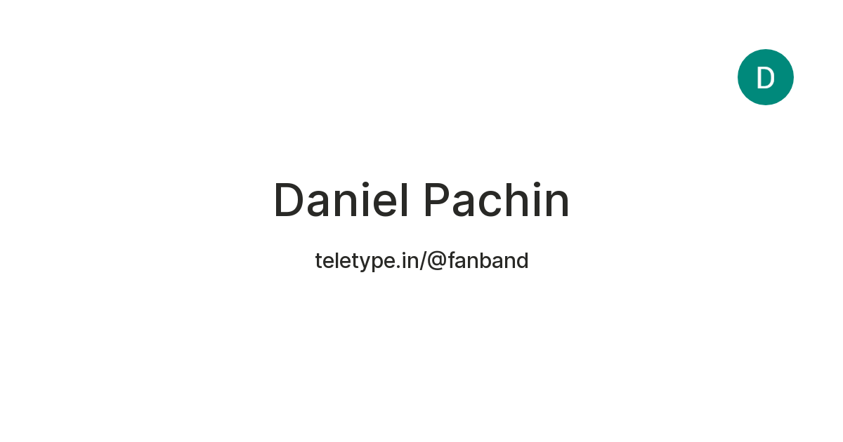 Daniel Pachin — Teletype