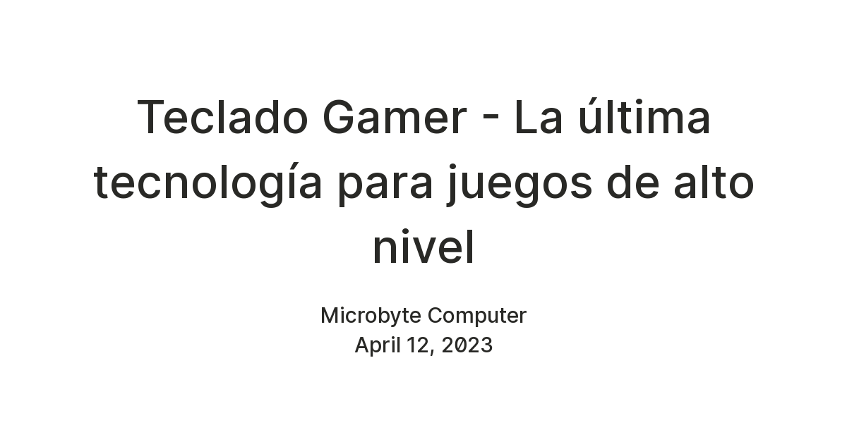 Teclado Gamer - La última tecnología para juegos de alto nivel — Teletype