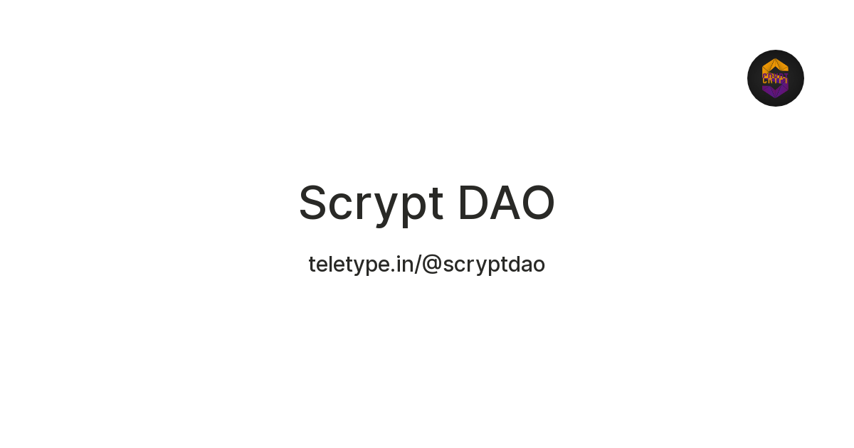 Scrypt DAO — Teletype