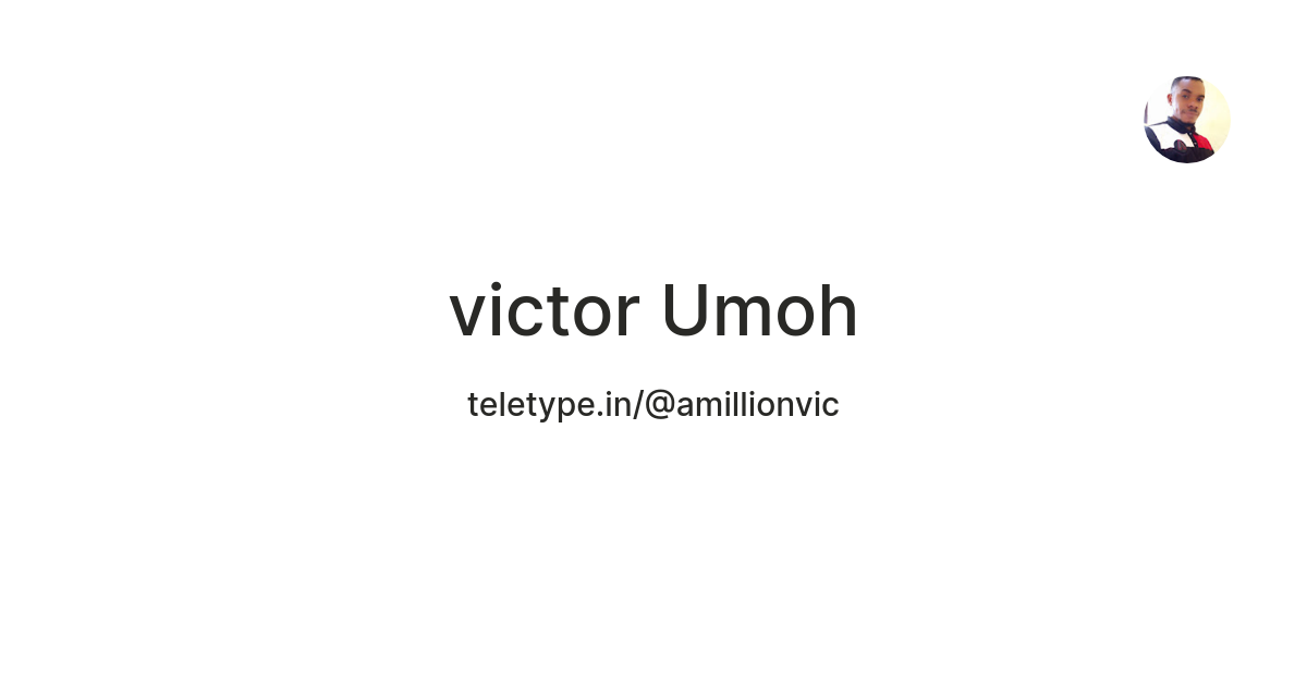 victor Umoh — Teletype