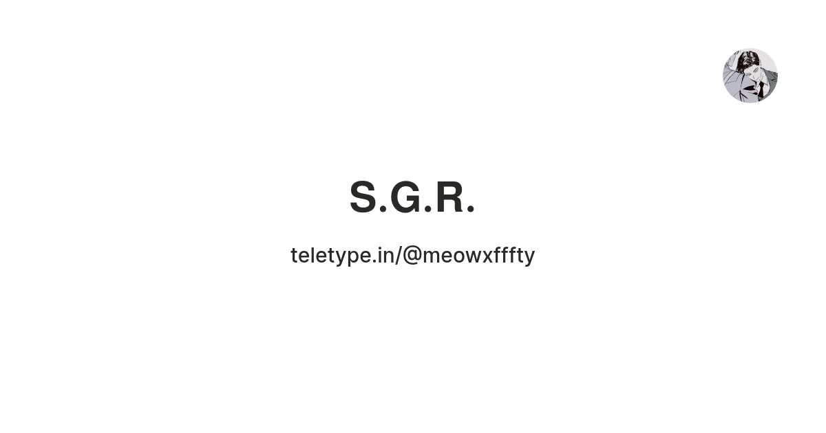 𝗦.𝗚.𝗥. — Teletype