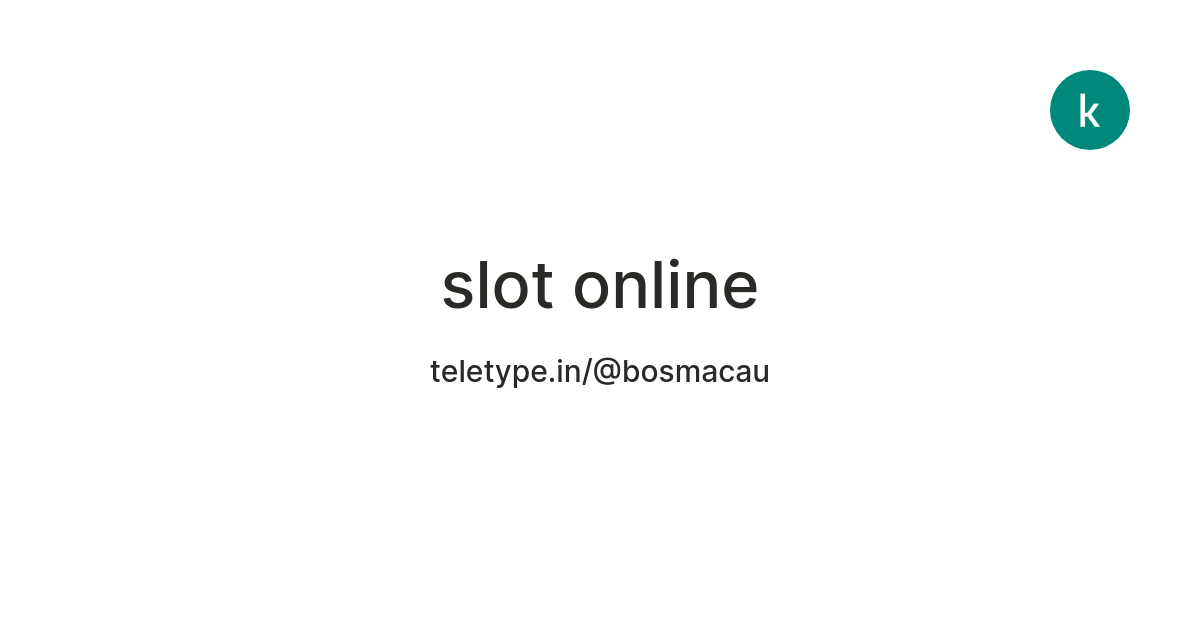 slot online — Teletype