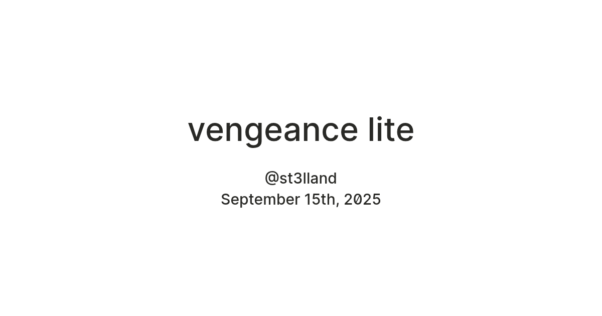 vengeance lite — Teletype