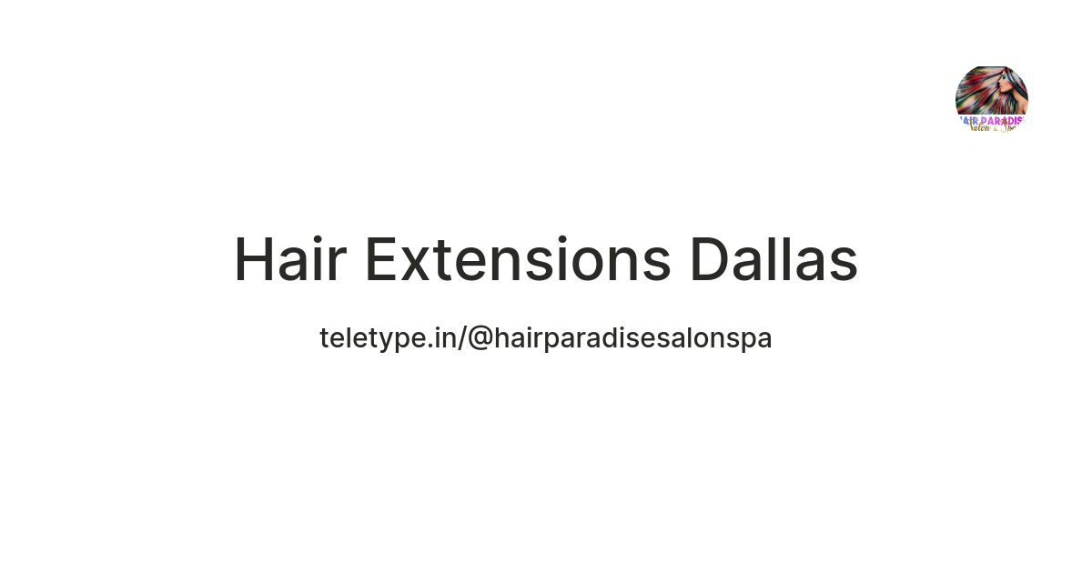 Hair Extensions Dallas — Teletype