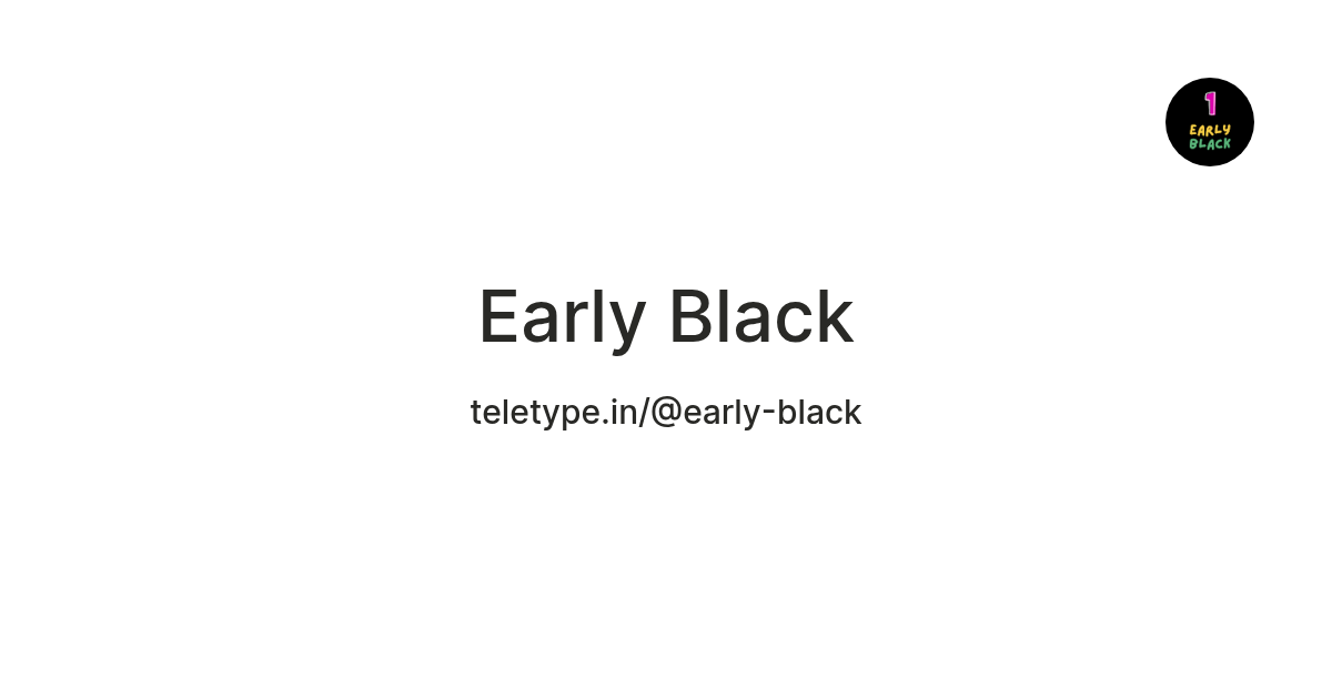 Early Black — Teletype