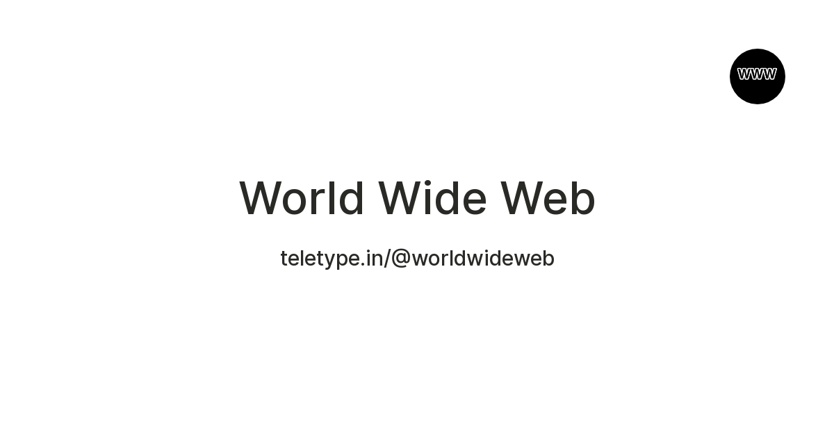 World Wide Web — Teletype