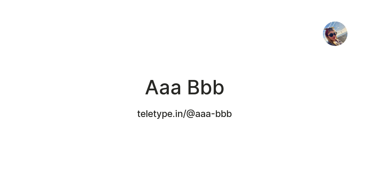 Aaa Bbb — Teletype