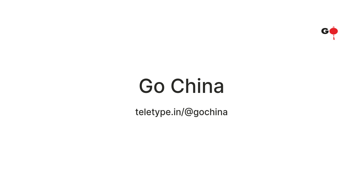 Go China — Teletype