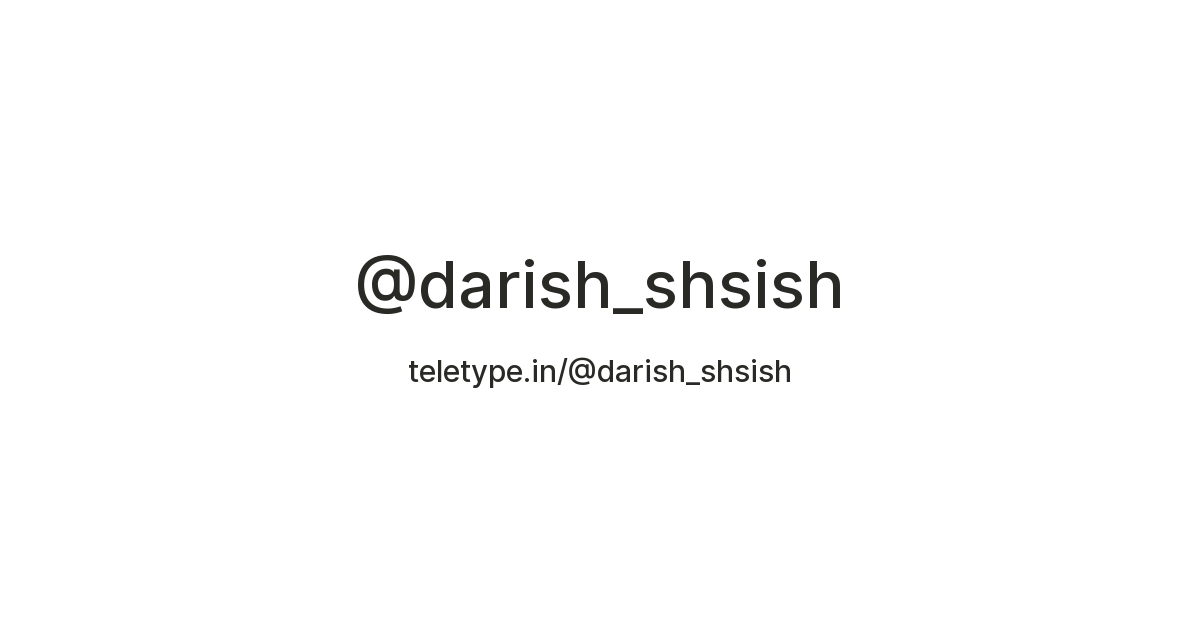 @darish_shsish — Teletype