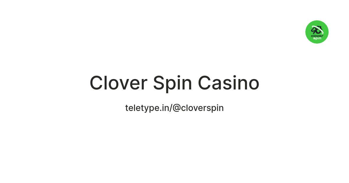 Clover Spin Casino — Teletype