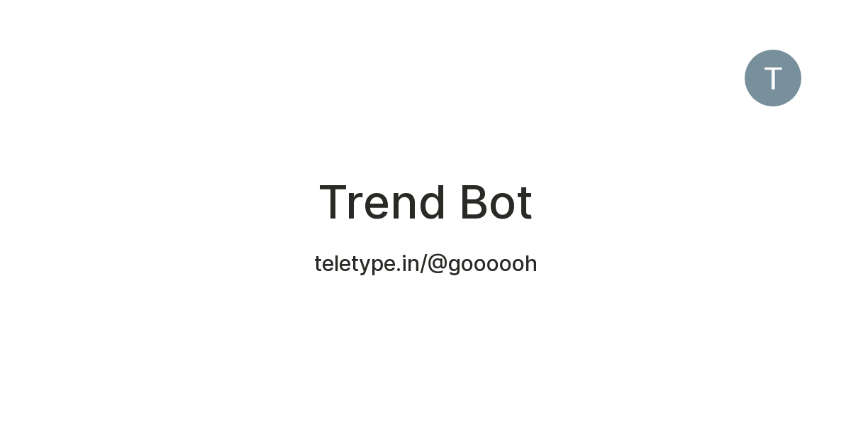 Trend Bot — Teletype