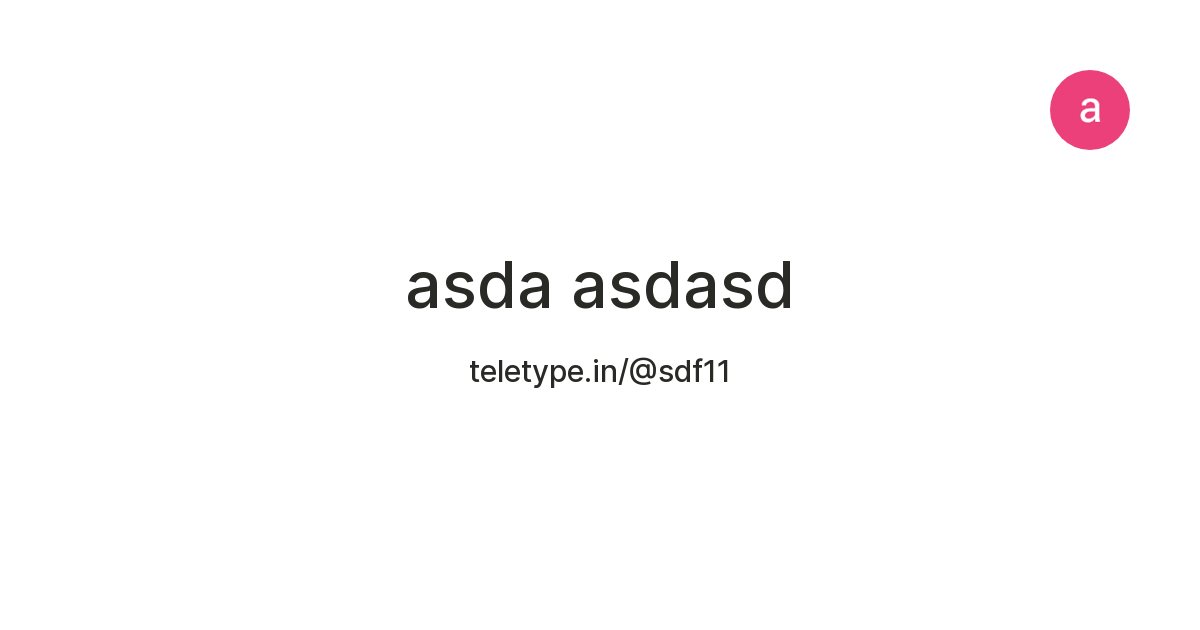 asda asdasd — Teletype
