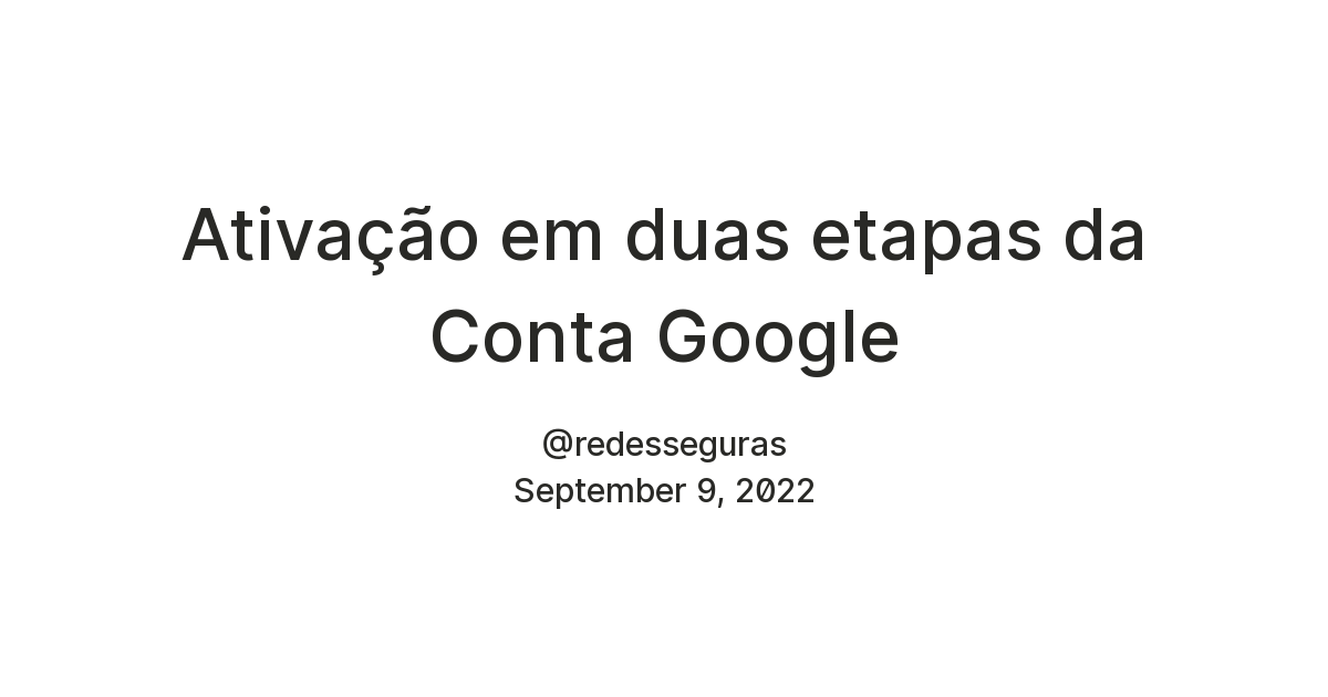 Ativação em duas etapas da Conta Google — Teletype