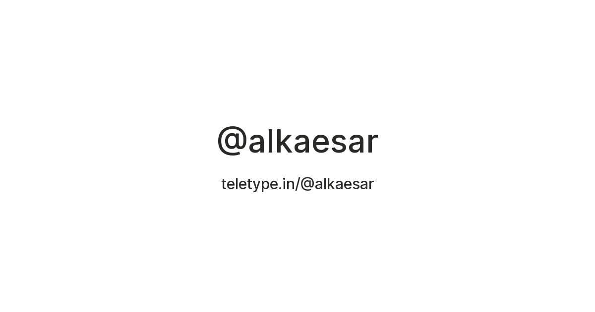 Alkaesar @alkaesar — Teletype