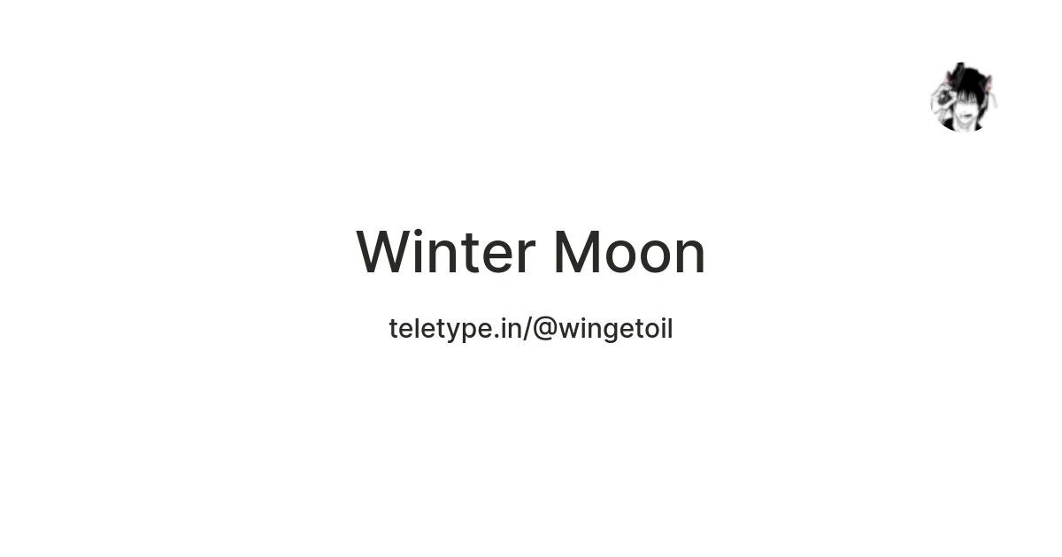 Winter Moon — Teletype