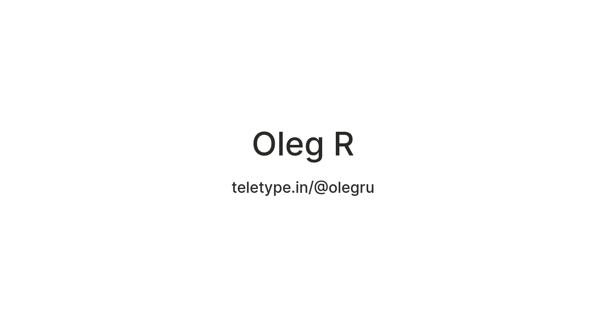 Oleg R — Teletype