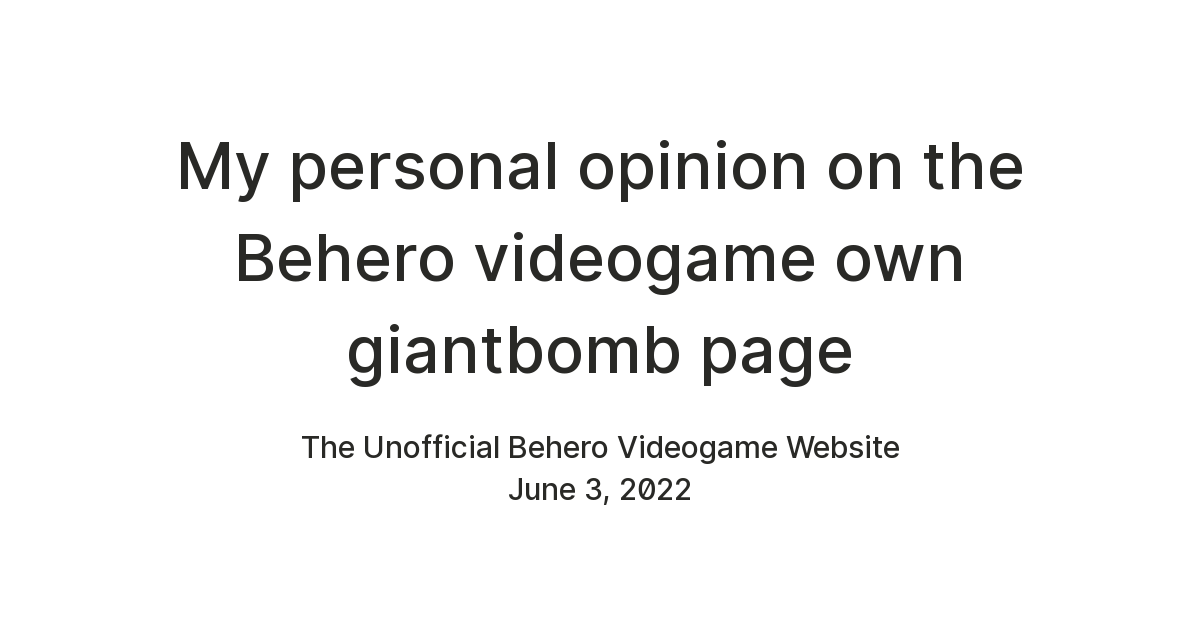 My personal opinion on the Behero videogame own giantbomb page — Teletype