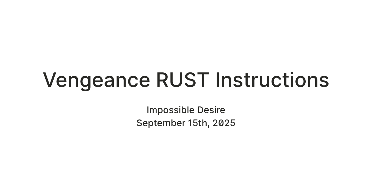 Vengeance RUST Instructions — Teletype