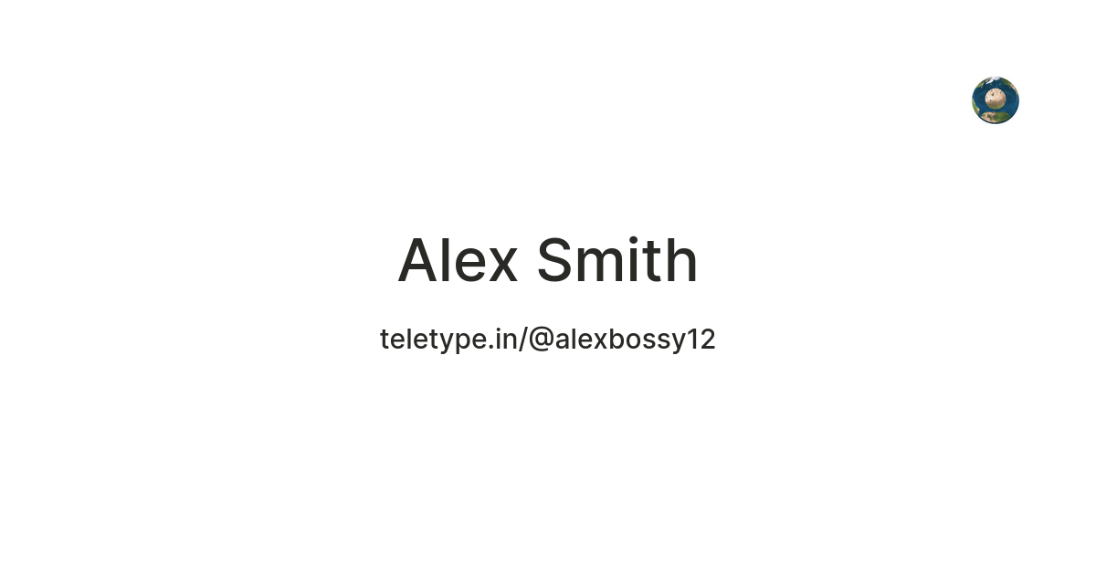 Alex Smith — Teletype