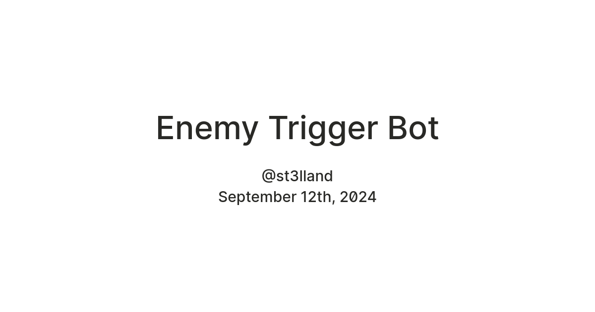 Enemy Trigger Bot — Teletype