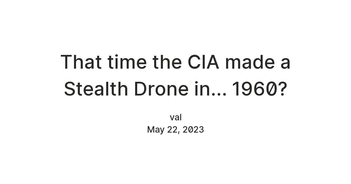 The D-21 - The Stealth Drone Of 1960s. — Teletype