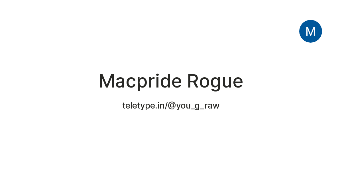 Macpride Rogue — Teletype