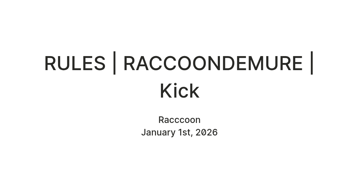 RULES | RACCOONDEMURE | Kick — Teletype