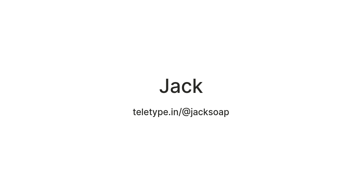 Jack — Teletype