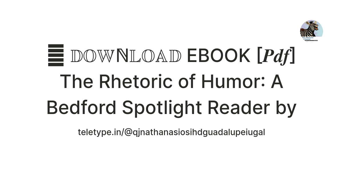 📔 𝔻𝕆𝕎ℕ𝕃𝕆𝔸𝔻 EBOOK [𝑷𝒅𝒇] The Rhetoric of Humor A Bedford