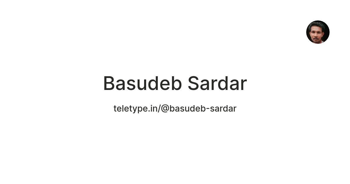 Basudeb Sardar — Teletype