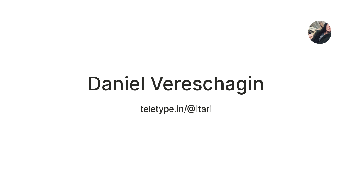 Daniel Vereschagin — Teletype