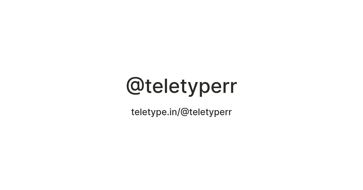 @teletyperr — Teletype