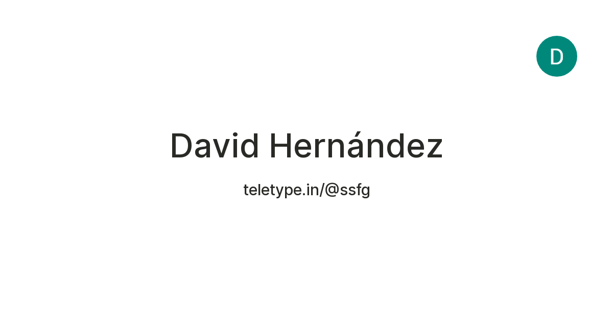 David Hernández — Teletype