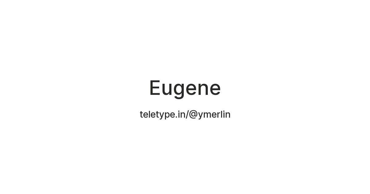 Eugene — Teletype