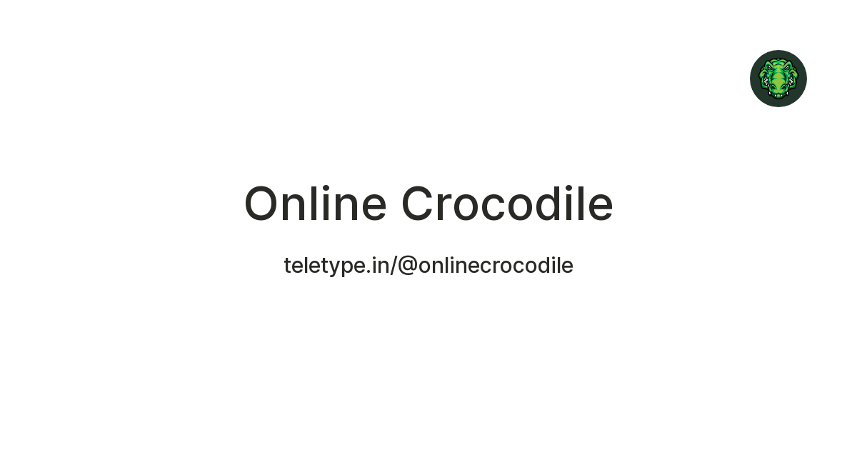 Online Crocodile — Teletype