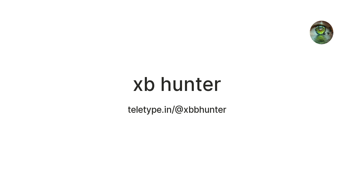 xb hunter — Teletype