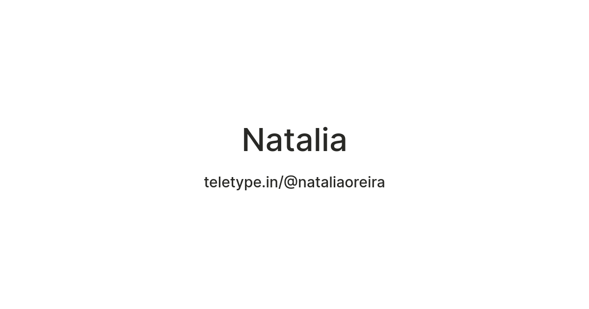 Natalia — Teletype