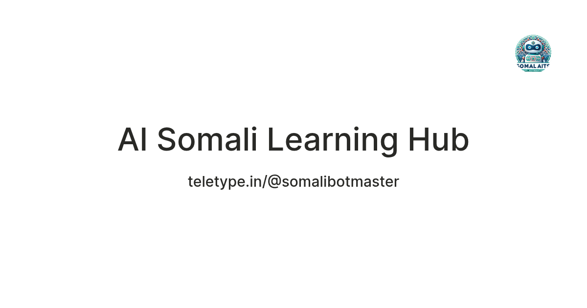 AI Somali Learning Hub — Teletype