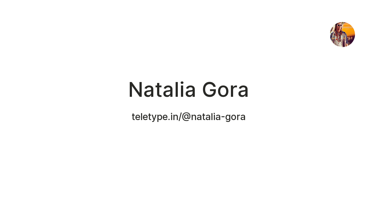 Natalia Gora — Teletype