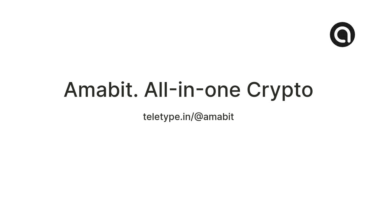 Amabit. All-in-one Crypto — Teletype
