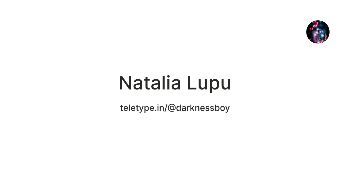 Natalia Lupu — Teletype