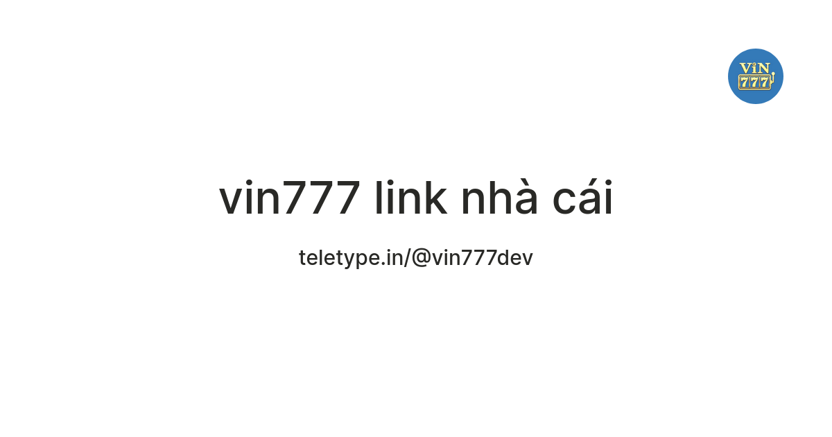 vin777 link nhà cái — Teletype